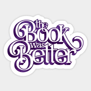 The Book Was Better Purple Sticker